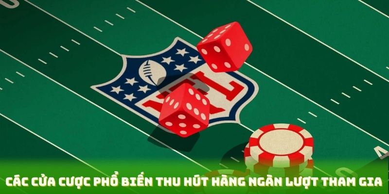 Các cửa cược phổ biến thu hút hàng ngàn lượt tham gia