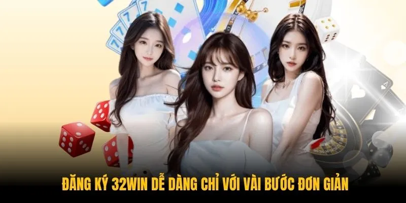 Đăng ký 32Win dễ dàng chỉ với vài bước đơn giản
