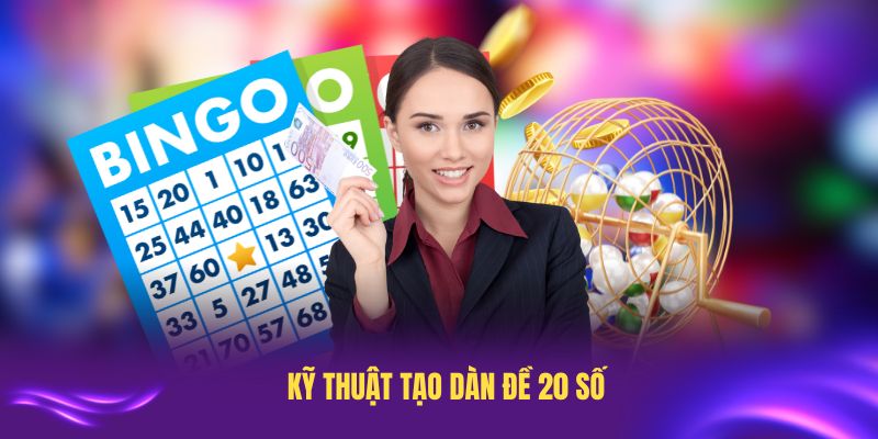 Hướng dẫn kỹ thuật tạo dàn đề 20 số chuẩn từ các cao thủ