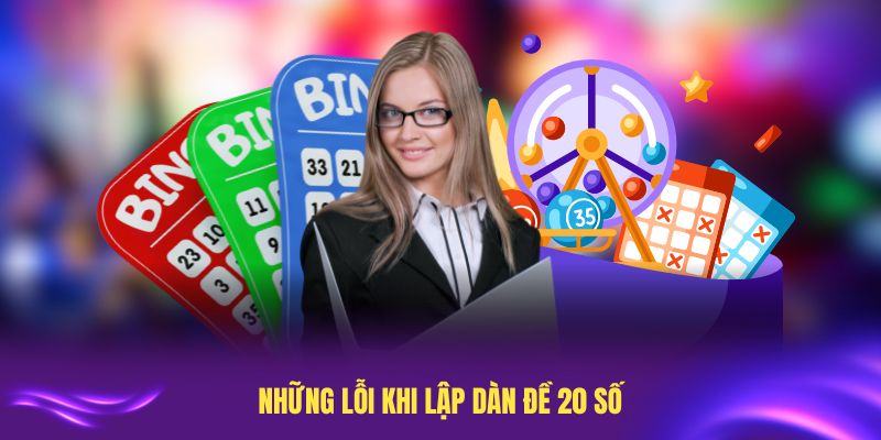 Tránh ngay những lỗi khi lập dàn đề 20 số